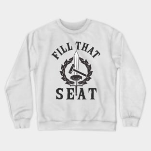 Fill That Seat Crewneck Sweatshirt